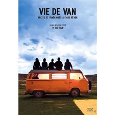 Vie de van : Récits et itinéraires à faire rêver