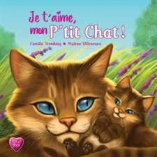 Je t'aime, mon P'tit chat ! : Toi et moi