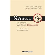 Vivre avec un proche ayant une dépendance