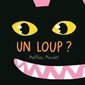Un loup ? : Loulou & Cie