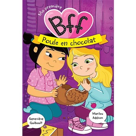 Ma première BFF T.03 : Poule en chocolat : 6-8