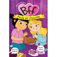 Ma première BFF T.03 : Poule en chocolat : 6-8