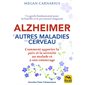 Alzheimer et autres maladies du cerveau : Comment apporter la paix et la sérénité au malade et à son