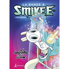 La bande à Smikee T.07 : Le labyrinthe de la licorne : Bande dessinée