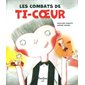 Les combats de Ti-coeur : Histoires de vivre : Couverture rigide