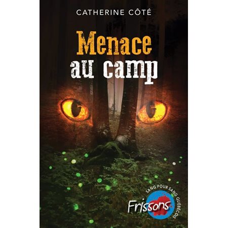 Menace au camp : Mini-frissons : Sang pour sang québécois