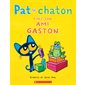 Pat le chaton chez son ami Gaston