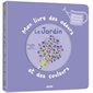 Le jardin : Mon livre des odeurs et des couleurs : Découvre 7 parfums du jardin