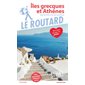 Iles grecques et Athènes : 2019 (Routard)