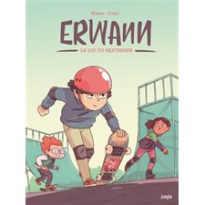 Erwann T.01 : La loi du skatepark : Bande dessinée : ADO