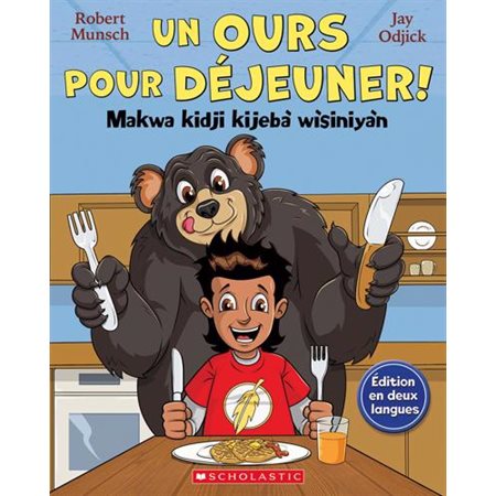 Un ours pour déjeuner ! (édition bilingue français- Anishinàbemowin)