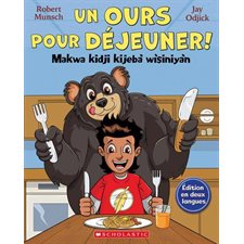 Un ours pour déjeuner ! (édition bilingue français- Anishinàbemowin)