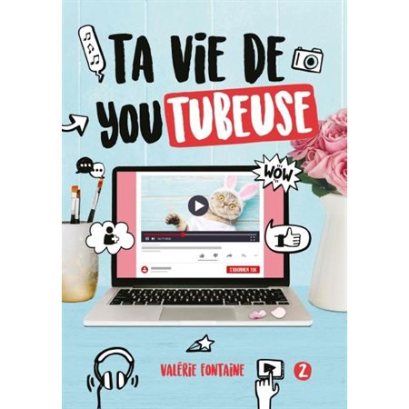 Ta vie de youtubeuse T.02