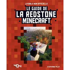 Le guide de la redstone Minecraft : La bible non officielle