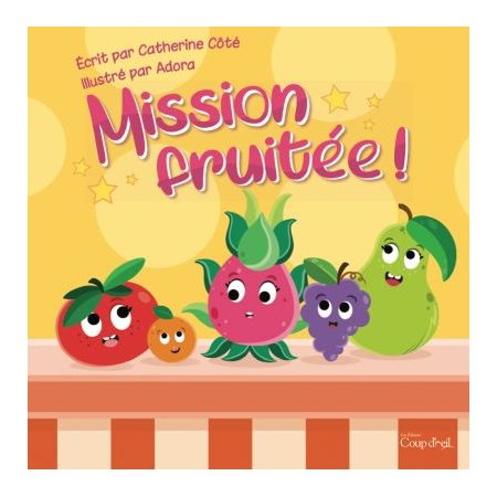 Mission fruitée !