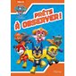 Prêts à observer ! : La Pat patrouille