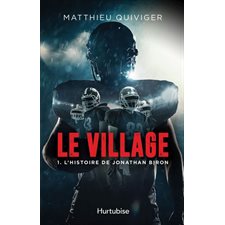 Le village T.01 : L'histoire de Jonathan Biron