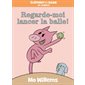 Regarde-moi lancer la balle ! : Éléphant et Rosie