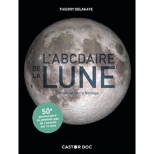 L'ABCdaire de la Lune : 50e anniversaire du premier pas de l'homme sur la lune