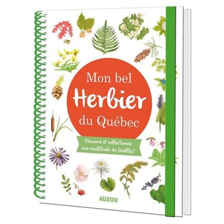 Mon bel herbier du Québec : Découvre et collectionne une multitude de feuilles !