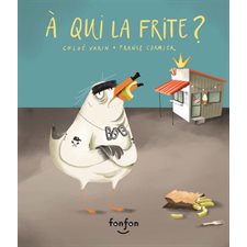 À qui la frite ? : Histoires de rire : Couverture rigide