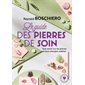 Le guide des pierres de soins  tout savoir sur les pierres et leurs énergies subtiles