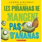 Les piranhas ne mangent pas d'ananas : Couverture souple