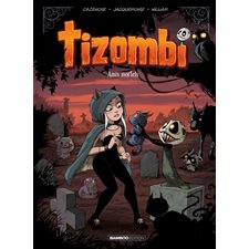 Tizombi T.03 : Amis mortels : Bande dessinée