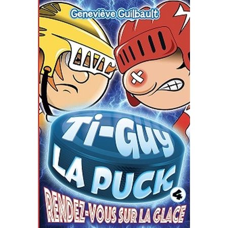 Ti-Guy La Puck T.04 : Rendez-vous sur la glace : 6-8