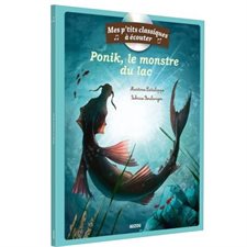 Ponik, le monstre du lac : Mes p'tits classiques à écouter : Livre + CD
