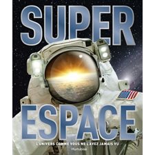 Super Espace : L'univers comme vous ne l'avez jamais vu