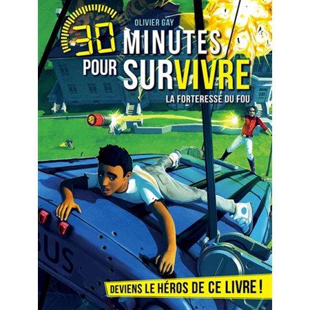 La forteresse du fou : 30 minutes pour survivre : Deviens le héros de ce livre! : 9-11