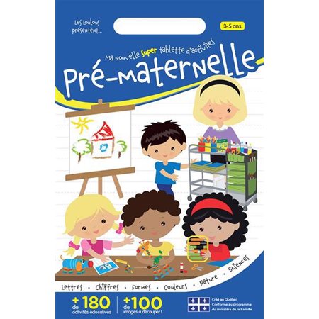 Ma nouvelle super tablette d'activités pré-maternelle : 3 - 5 ans : Lettres, chiffres, formes, couleurs, nature, sciences T. 01