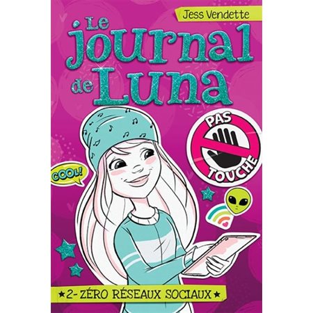 Le journal de Luna T.02 : Zéro réseaux sociaux