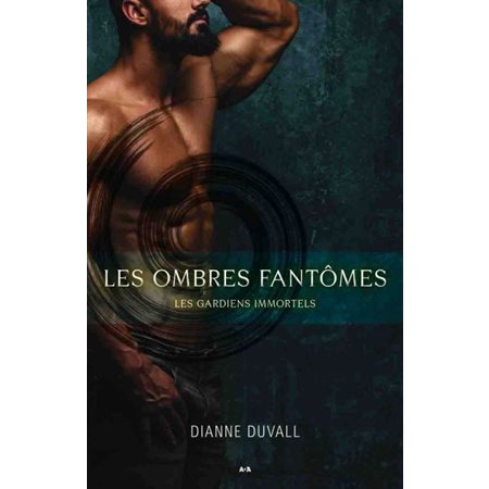 Les gardiens immortels T.03 : Les ombres fantômes