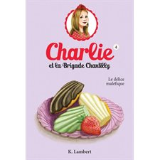 Charlie et la Brigade Chantilly T.04 : Le délice maléfique