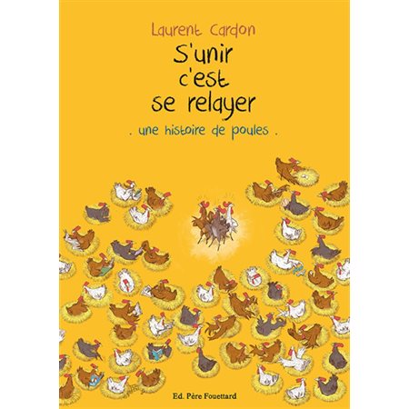 S'unir c'est se relayer : Une histoire de poules