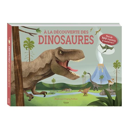 A la découverte des dinosaures : Plus de 100 volets à soulever