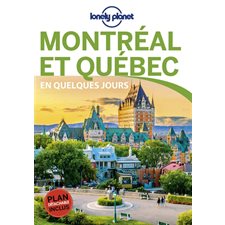Montréal et Québec : En quelques jours : 4e édition (Lonely planet)