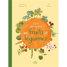 Tout savoir sur les fruits et légumes