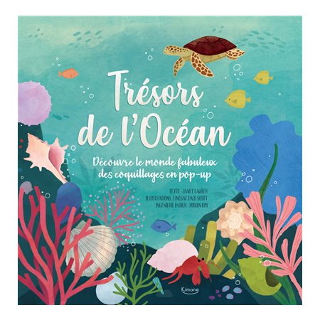 Trésors de l'océan : Livres pop-up : Découvre le monde fabuleux des coquillages en pop-up