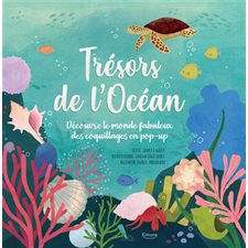 Trésors de l'océan : Livres pop-up : Découvre le monde fabuleux des coquillages en pop-up