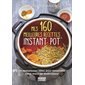 Mes 160 meilleures recettes Instant Pot® : De savoureuses idées pour renouveler votre menu au multic