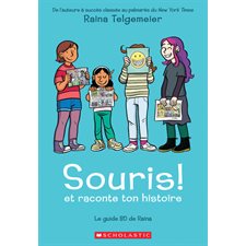 Souris ! et raconte ton histoire : Le guide BD de Raina