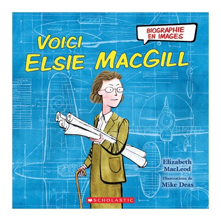 Voici Elsie MacGill : Biographie en images