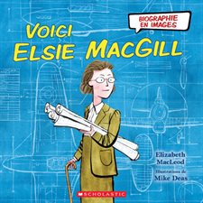 Voici Elsie MacGill : Biographie en images