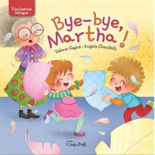 Bye-bye, Martha ! : Une histoire bilingue