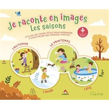 Les saisons : Je raconte en images : Utilise les casse-têtes pour apprendre à construire des phrases