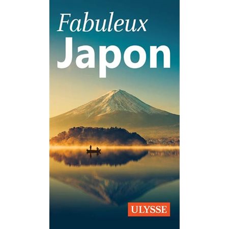 Fabuleux Japon (Ulysse) : Fabuleux Guides