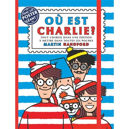 Où est Charlie ? : Tout Charlie dans une édition à mettre dans toutes les poches : + 1 poster géant